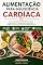 Livro Receitas Saudáveis Para Quem Tem Insuficiência Cardíaca : Alimentação equilibrada, saborosa e amiga do coração