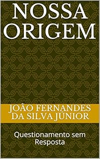 Livro NOSSA ORIGEM: Questionamento sem Resposta