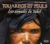 Touaregs et Peuls : Les nomades du Sahel by 