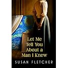 Let Me Tell You About A Man I Knew