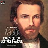 1833, pages de feu, lettres d'amour : Dans les pas de Frédéric Ozanam 