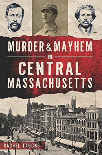 Download Murder & Mayhem in Central Massachusetts (True Crime) Download Murder & Mayhem in Central Massachusetts (True Crime)