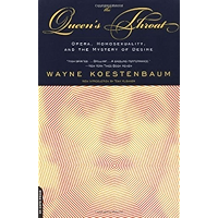 Queen's Throat: Opera, Homosexuality And The Mystery Of Desire book cover Queen's Throat: Opera, Homosexuality And The Mystery Of Desire book cover