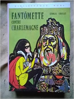 Amazon Fr Fantomette Contre Charlemagne Georges Chaulet Josette Stefani Livres