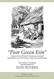 Poor Green Erin: German Travel Writers' Narratives on Ireland from Before the 1798 Rising to After the Great Famine Texts Edited, Translated and Annotated by Eoin Bourke (2012-02-06) by 