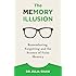 The Memory Illusion: Remembering, Forgetting, and the Science of False Memory