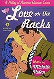 Love on the Racks: A History of American Romance Comics by Michelle Nolan