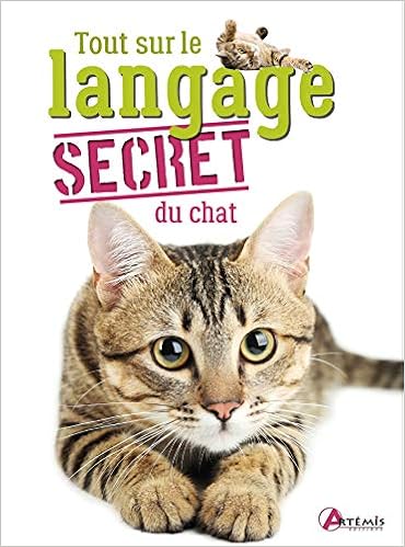 Tout Sur Le Langage Secret Du Chat French Edition Balzer Alexandre Loth Annabelle Amazon Com Books