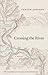 Crossing the River: A Novel (Kentucky Voices)