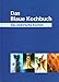 Das Blaue Kochbuch: Das elektrische Kochen. Über 600 Rezepte