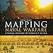Mapping Naval Warfare: A visual history of conflict at sea by Jeremy Black