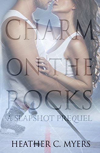 Charm on the Rocks: A Slapshot Prequel (Slapshot Prequel Trilogy Book 3)