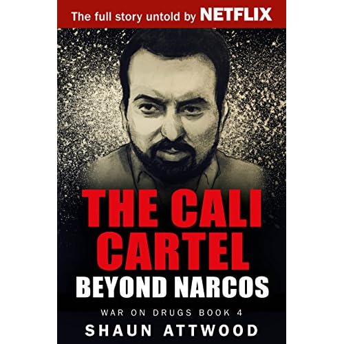 The Cali Cartel: Beyond Narcos (War On Drugs Book 4)