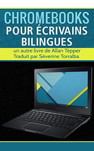 Amazon Com Chromebooks Pour Ecrivains Bilingues French Edition