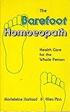 Image de The Barefoot Homoeopath: Health Care for the Whole Person