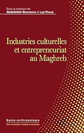 Industries culturelles et entrepreneuriat au Maghreb