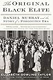 The Original Black Elite: Daniel Murray and the Story of a Forgotten Era