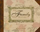 Our Family History: Record Book, Photograph Album & Family Tree