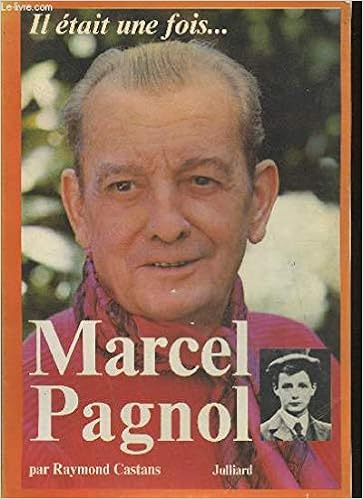 Amazon Fr Il Etait 1 Fois M Pagnol Castans Raymond Livres