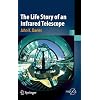 The-Life-Story-of-an-Infrared-Telescope-Springer-Praxis-Books-1st-ed-2016-Edition