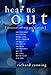 Hear Us Out: Conversations with Gay Novelists (Between Men-Between Women: Lesbian and Gay Studies) by