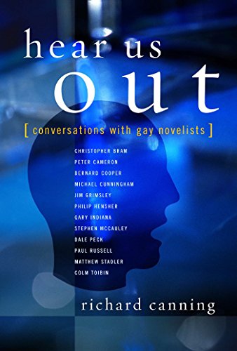 Hear Us Out: Conversations with Gay Novelists (Between Men-Between Women: Lesbian and Gay Studies) by Richard Canning