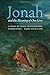 Jonah and the Meaning of Our Lives: A Verse-by-Verse Contemporary Commentary