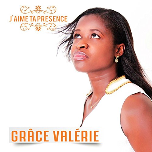 grace valerie jaime ta présence mp3 grace valerie jaime ta présence mp3