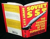 Soviet SST: The Techno-Politics Of The Tupolev-144 cover
