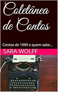 Livro Coletânea de Contos: Contos de 1999 e quem sabe...