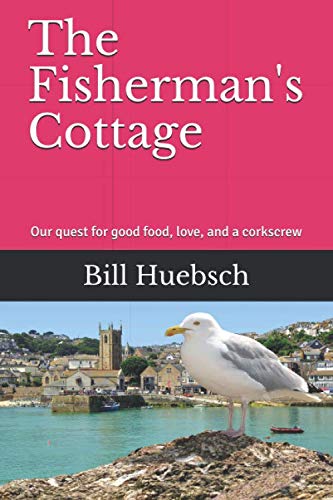 The Fisherman's Cottage: Our quest for good food, love,  and a corkscrew