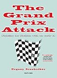 The Grand Prix Attack: Fighting the Sicilian with an Early F4 by Evgeny Sveshnikov