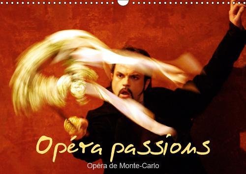 Opera passions Opera de Monte-Carlo 2019: Sur scene, a Monaco (Calvendo Art) (French Edition) by (Calendar)