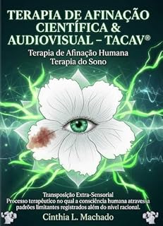 Livro Terapia de Afinação Científica AudioVisual: terapia de Afinação Humana e Terapia do Sono