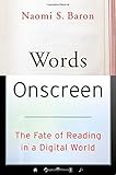 "Words Onscreen The Fate of Reading in a Digital World" av Naomi S. Baron