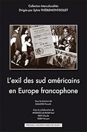 L' exil des Sud-Américains en Europe francophone