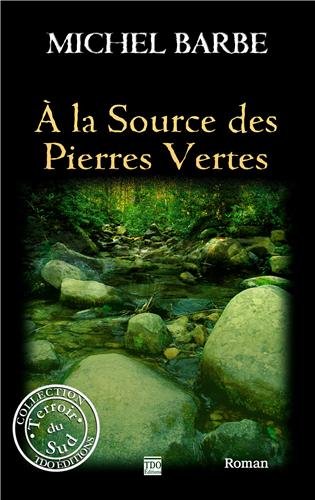 À la source des pierres vertes