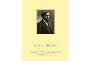 Debussy: Two Arabesques - Piano Solo L. 66