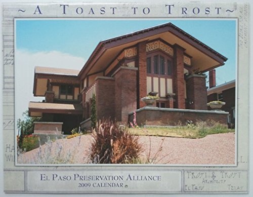 A Toast to Trost [Wall Calendar Featuring the Architect Henry C. Trost] by 