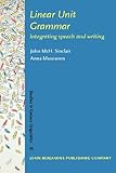 Linear Unit Grammar : Integrating Speech and Writing, Sinclair, John McHardy and Mauranen, Anna, 9027222991