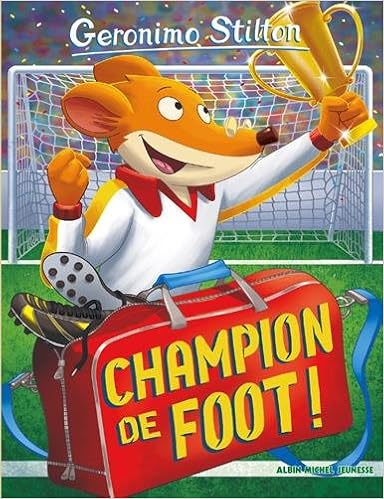 Amazon Com Champion De Foot A M Gs Poche French Edition 9782226327475 Stilton Geronimo Plumederat Titi Books