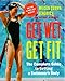 Get Wet, Get Fit: The Complete Guide to Getting a Swimmer's Body