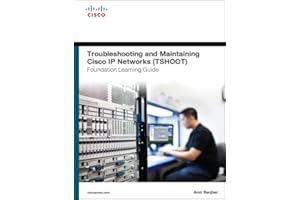 Troubleshooting and Maintaining Cisco IP Networks (TSHOOT) Foundation Learning Guide: (CCNP TSHOOT 300-135)