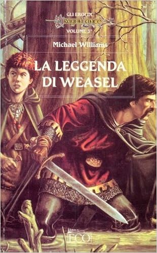 Michael Williams - Gli Eroi Di Dragonlance 03. La Leggenda Di Weasel (1988)