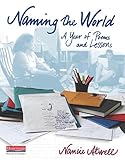 Naming the World: A Year of Poems and Lessons by 