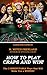 How To Play Craps and Win!: The 3 IRREFUTABLE Plays that Will Make You a WINNER!  (CRAPS STRATEGY) (Gamblers Express Series Book 2)
