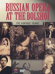 Russian Opera At The Bolshoi: The Vintage Years
