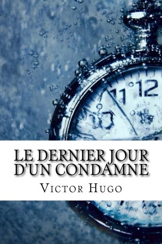 Le Dernier Jour d'un Condamne (French Edition)