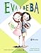 Eva y Beba (Spanish Edition) (Eva Y Beba/Ivy and Bean)