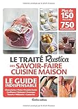 Le traité Rustica des savoir-faire cuisine maison (Les Traités Rustica) (French Edition) by 
